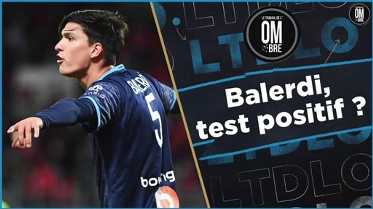 Balerdi, test positif ? (Brest-OM J.2)
