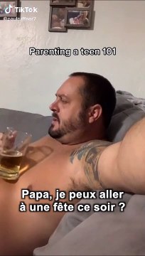 Quand tu demandes à ton père si tu peux aller en soirée