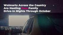 Walmarts Across the Country Are Hosting Free Family Drive-In Nights Through October