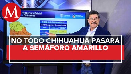 Sólo 10 municipios de Chihuahua pasarán a semáforo amarillo