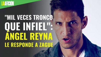 "Mil veces tronco que infiel": Ángel Reyna le responde a Zague