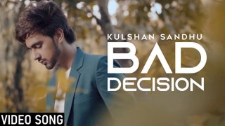 Bad Decision _ Kulshan Sandhu & Shweta Guleria _ Punjabi Sad Song