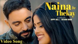 Naina De Thekay _ Sippy Gill & Afsana Khan _ Punjabi Romantic Song