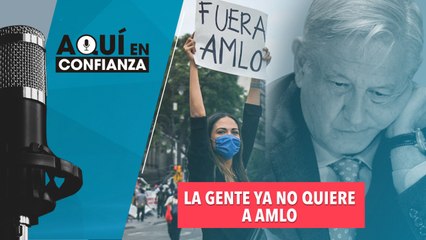 La gente ya no quiere a AMLO
