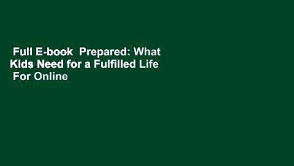 Full E-book  Prepared: What Kids Need for a Fulfilled Life  For Online