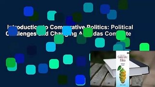 Introduction to Comparative Politics: Political Challenges and Changing Agendas Complete