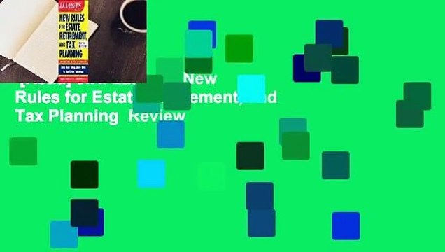 [Read] J.K. Lasser's New Rules for Estate, Retirement, and Tax Planning Review