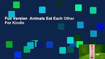 Full Version  Animals Eat Each Other  For Kindle