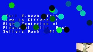 Full E-book  This Time Is Different: Eight Centuries of Financial Folly  Best Sellers Rank : #1