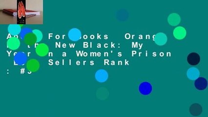 About For Books  Orange Is the New Black: My Year in a Women's Prison  Best Sellers Rank : #3