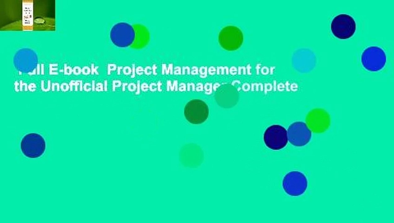 Full E-book  Project Management for the Unofficial Project Manager Complete