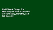 Full E-book  Temp: The Real Story of What Happened to Your Salary, Benefits, and Job Security