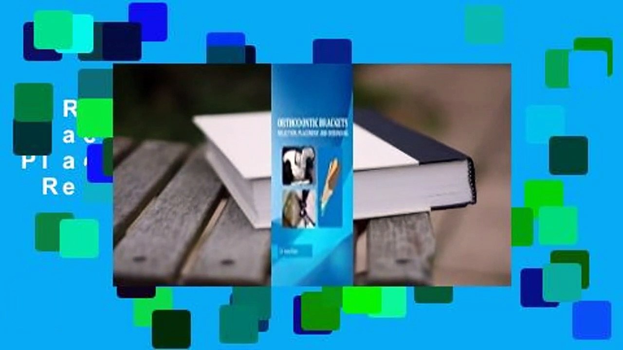 [Read] Orthodontic Brackets Selection, Placement and Debonding Review