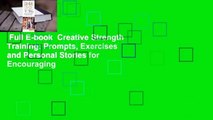 Full E-book  Creative Strength Training: Prompts, Exercises and Personal Stories for Encouraging