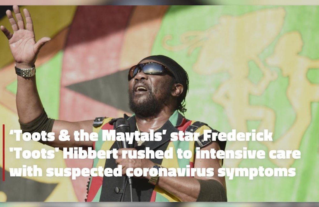 'Toots and the Maytals' star Frederick 'Toots' Hibbert rushed to intensive care with suspected coronavirus symptoms