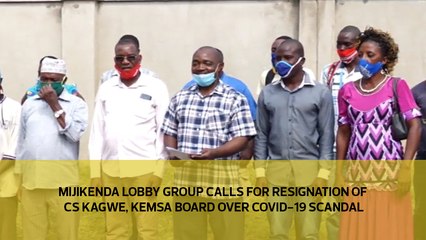 Mijikenda lobby group calls for the resignation of CS Kagwe, KEMSA Board over COVID 19 Scandal