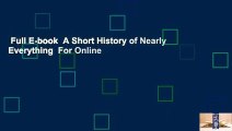 Full E-book  A Short History of Nearly Everything  For Online