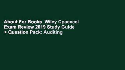 About For Books  Wiley Cpaexcel Exam Review 2019 Study Guide + Question Pack: Auditing  Review