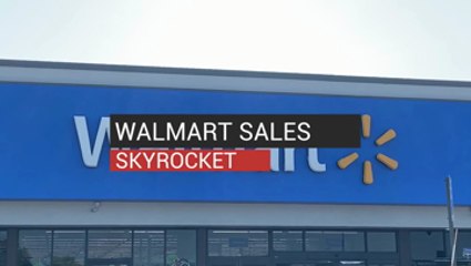 Walmart Sales Skyrocket