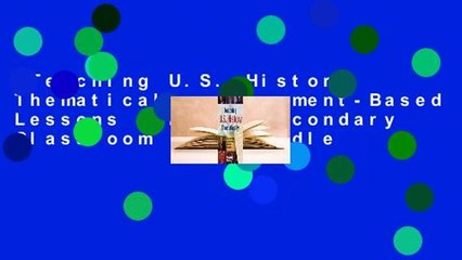 Teaching U.S. History Thematically: Document-Based Lessons for the Secondary Classroom  For Kindle