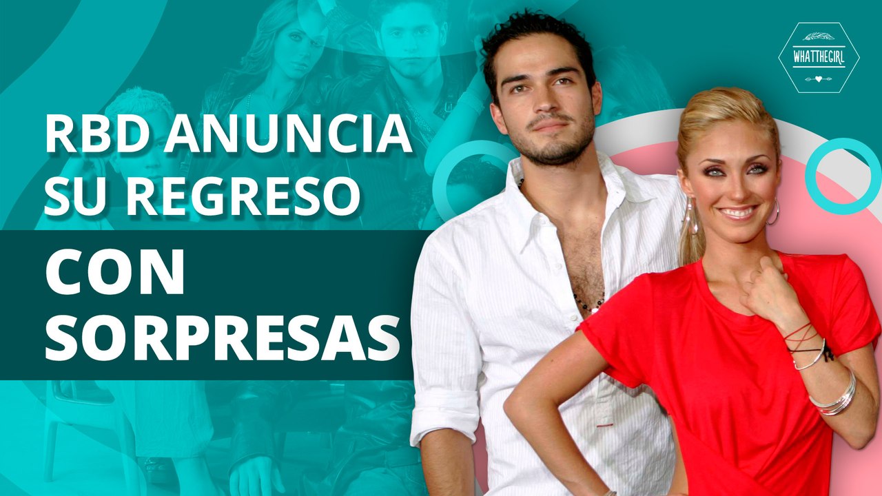 RBD regresa con grandes sorpresas para sus fans | RBD returns with great surprises for its fans