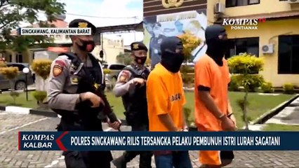 Download Video: Polres Singkawang Ungkap Dua Terduga Pelaku Pembunuh Istri Lurah Sagatani