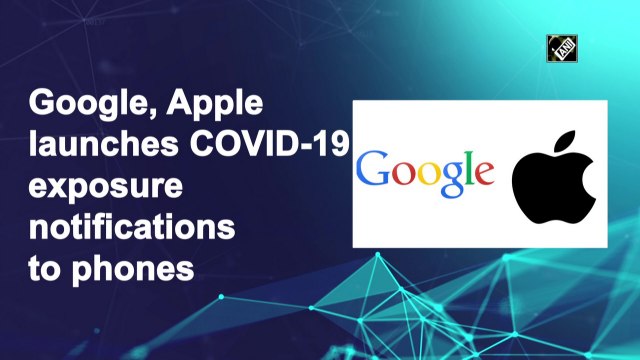 Google, Apple launch Covid-19 exposure notifications to phones