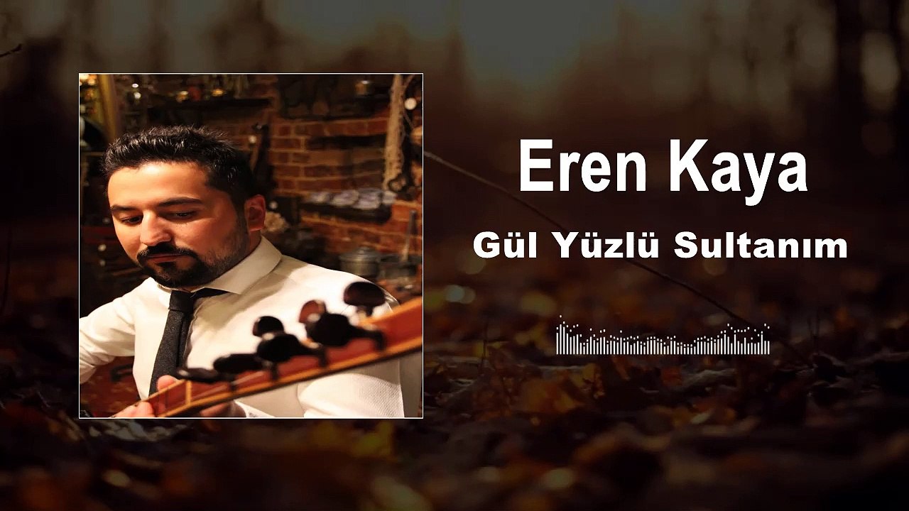 Eren Kaya - Gül Yüzlü Sultanım (Official Audio)
