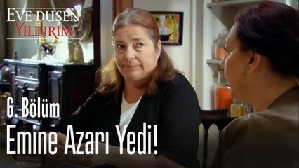 Emine azarı yedi! - Eve Düşen Yıldırım 6. Bölüm