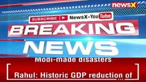 'Modi-Made disasters' | Rahul on GDP & Chinese provocation | NewsX