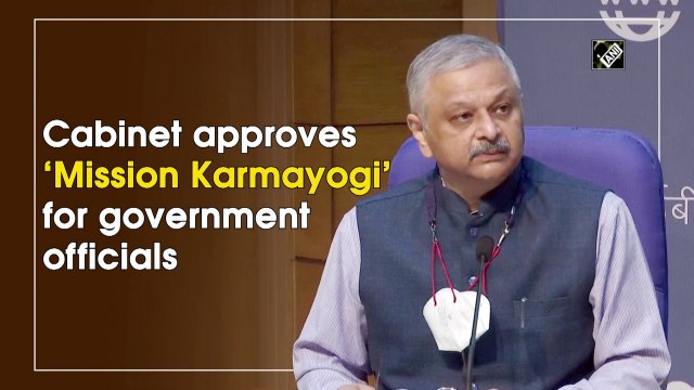 Cabinet approves ‘Mission Karmayogi’ for government officials