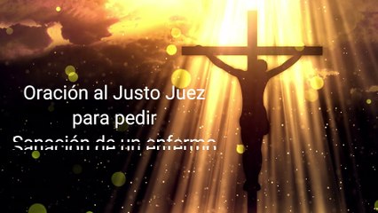 Oración al Justo Juez para pedir por la sanación de un enfermo