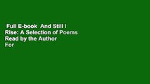 Full E-book  And Still I Rise: A Selection of Poems Read by the Author  For Online