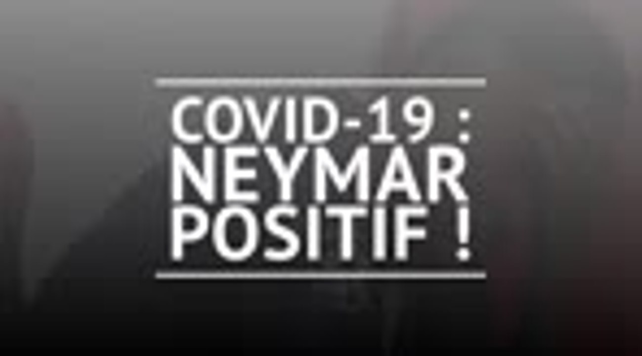 PSG - Covid-19 : Neymar positif