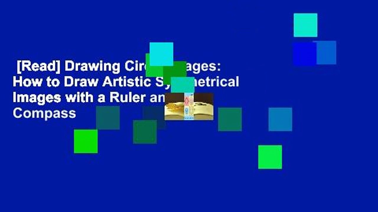 [Read] Drawing Circle Images: How to Draw Artistic Symmetrical Images with a Ruler and Compass