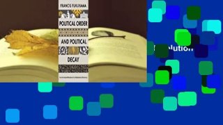 Full version  Political Order and Political Decay: From the Industrial Revolution to the