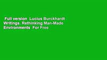 Full version  Lucius Burckhardt Writings. Rethinking Man-Made Environments  For Free
