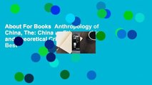 About For Books  Anthropology of China, The: China as Ethnographic and Theoretical Critique  Best