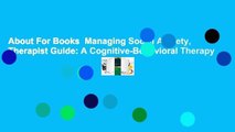 About For Books  Managing Social Anxiety, Therapist Guide: A Cognitive-Behavioral Therapy