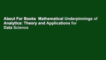 About For Books  Mathematical Underpinnings of Analytics: Theory and Applications for Data Science
