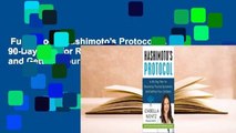 Full E-book  Hashimoto's Protocol: A 90-Day Plan for Reversing Thyroid Symptoms and Getting Your