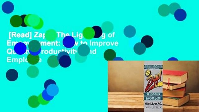 [Read] Zapp! The Lightning of Empowerment: How to Improve Quality, Productivity, and Employee