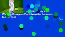 Full E-book  Where the Wild Winds Are: Walking Europe's Winds from the Pennines to Provence