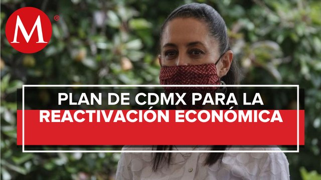Sheinbaum presenta plan de reactivación económica en CdMx por coronavirus