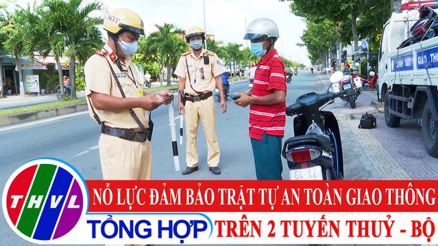 Vì an ninh Tổ quốc: Nỗ lực đảm bảo trật tự an toàn giao thông trên 2 tuyến thủy - bộ