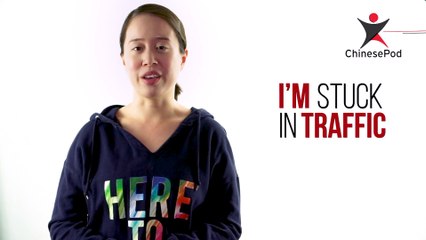 Master How to Say 'I'm Stuck in Traffic' in Chinese 🚗 | ChinesePod's How To Say Series