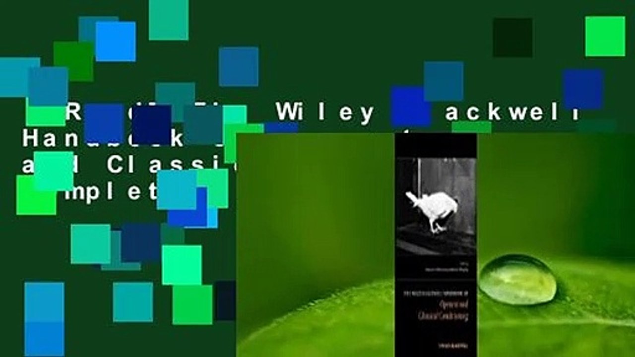 [Read] The Wiley Blackwell Handbook of Operant and Classical Conditioning Complete