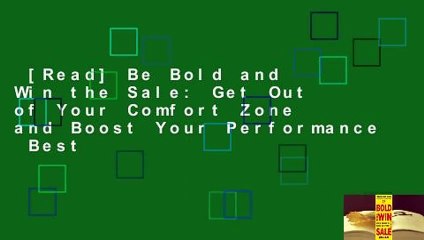 [Read] Be Bold and Win the Sale: Get Out of Your Comfort Zone and Boost Your Performance  Best