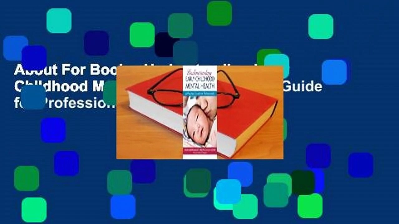 About For Books  Understanding Early Childhood Mental Health: A Practical Guide for Professionals