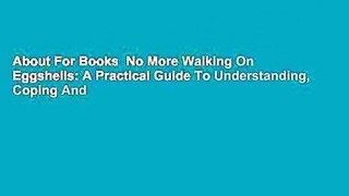 About For Books  No More Walking On Eggshells: A Practical Guide To Understanding, Coping And